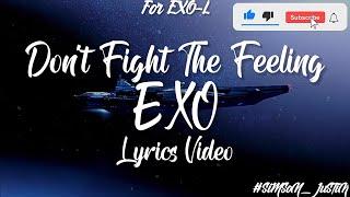 Don't Fight The Feeling - EXO (Lyrics Video with English Translation) | For EXO-L |