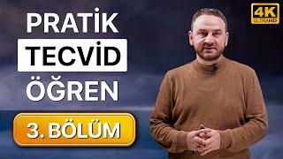 Pratik Tecvid Dersleri 3. Bölüm - (Kolay ve Hızlı)