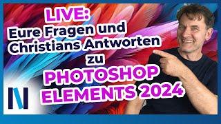 Photoshop Elements 2024 - Live Fragen und Antworten mit Profifotograf Christian Haasz