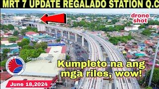 Kumpleto na ang mga riles! MRT 7 UPDATE REGALADO STATION |June 18 |build3x|build better more