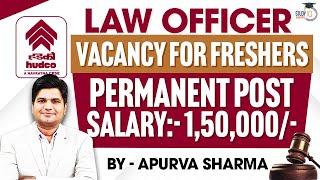 Law Officer Vacancy for Freshers | Permanent Post in HUDCO | Salary:- 1,50,000 | By:- Apurva Sharma