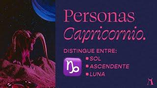 ️ PERSONAS CAPRICORNIO: Diferencias entre Sol, Ascendente y Luna