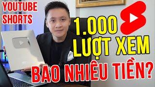 1000 Lượt Xem Kiếm Được Bao Nhiêu Tiền Youtube Shorts | Hồ Mạnh Thắng