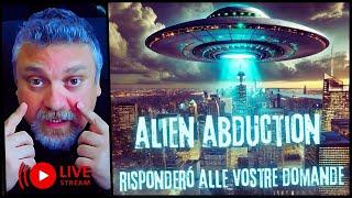 Alien Abduction: Risposte alle Vostre Domande Svelate! | Misteri e Teorie