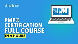 PMP® Certification Full Course In 9 Hours | PMP® Training Videos | PMP® Course | Simplilearn