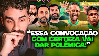 CONVOCAÇÃO DA SELEÇÃO BRASILEIRA! DORIVAL ACERTOU? | REACT DE PLACA