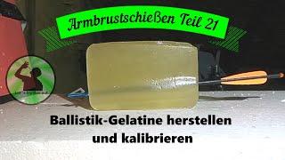 Armbrustschießen Teil 21 - Ballistik-Gelatine selber herstellen und kalibrieren