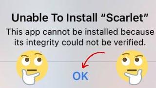 Unable to install scarlet this app cannot be installed because its integrity could not be verified