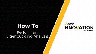 Performing an Eigenbuckling Analysis Using Ansys Mechanical