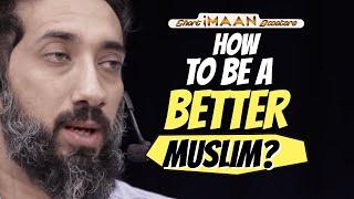 HOW TO BE A BETTER MUSLIM I NOUMAN ALI KHAN I RAMADAN REMINDER