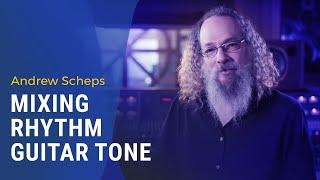 Andrew Scheps: Bringing Tone out of Rhythm Guitars