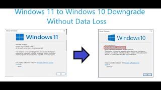 Window 11 to windows 10 downgrade without data loss