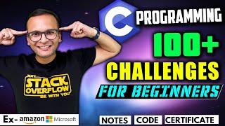  100+ C Programming Challenges  for Beginners (2024) | Hindi | Notes | GitHub | Certification