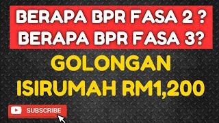 BERAPA BAYARAN BPR FASA 2 DAN 3 BAGI PENERIMA BPR SEBANYAK RM1200.