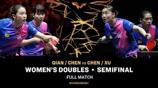 FULL MATCH | Qian / Chen vs Chen / Xu | WD SF | #ChinaSmash 2024