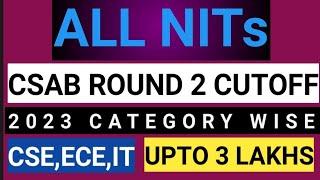 All NITs CSAB round 2 cutoff 2023|CSE,IT,ECE | AT low jee ranks @Udaykumar5899