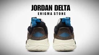 JORDAN Delta ENIGMA STONE 2020 DETAILED LOOK + RELEASE DATE