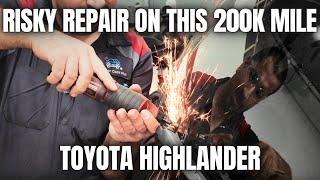 A Risky Repair on This 200k Mile Toyota Highlander