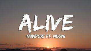 N3WPORT - Alive (Lyrics) feat. Neoni