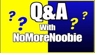 Q&A with NoMoreNoobie