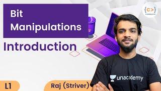 L1 | Bit Manipulations | Raj (Striver) | Introduction to Bit Manipulations