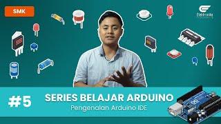 Series Belajar Arduino - Pengenalan Arduino IDE #5