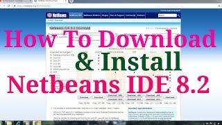 How To Download and Install Netbeans IDE 8.2 on Windows 7/8/10 | Adventure Tech Tutorial