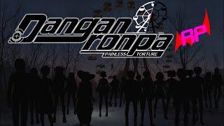 Danganronpa RP : Painless Torture | Trailer