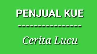 PENJUAL KUE | Humor | Cerita lucu