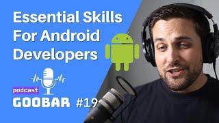 Essential Skills for Android Developers // goobar #19 // Career Advice for Android Developers