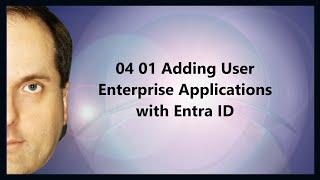 04 01 Adding User Enterprise Applications with Entra ID