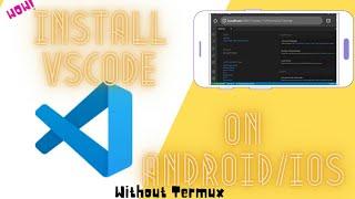Install vscode on Android/IOS Phone without Termux!! - under 10 minutes