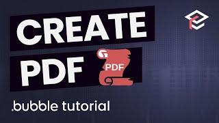Bubble.io Learn How to Create a PDF - Tutorial