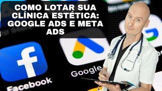 Como Lotar Sua Clínica Estética com Leads de Qualidade - Google Ads e Meta Ads