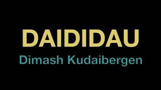 Dimash Kudaibergen - 迪玛希 - Димаш Кудайберген "Daididau" Phonetic English Transliteration