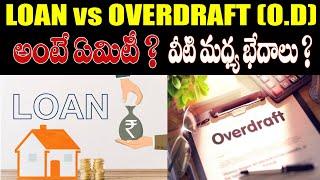 Meaning & Difference between LOAN & OVERDRAFT (O.D) -in Telugu ||Vijay Azmeera||