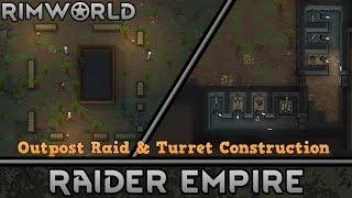 [12] Outpost Raid & Turret Construction | RimWorld 1.0 Raider Empire