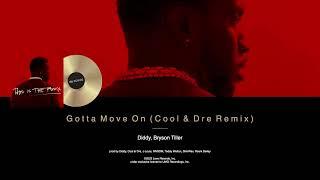 Diddy, Bryson Tiller - Gotta Move On (Cool & Dre Remix) (sample: Regulate)