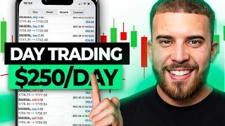 How to Make $250 a Day With Day Trading AS A BEGINNER