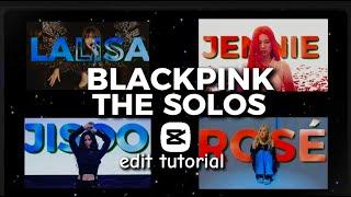 BLACKPINK THE SOLOS EDIT TUTORIAL /  HOW TO EDIT BLACKPINK VIDEO IN CAPCUT