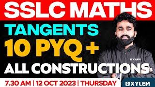 SSLC Maths - Tangents | 10 PYQ + All Constructions | Xylem SSLC