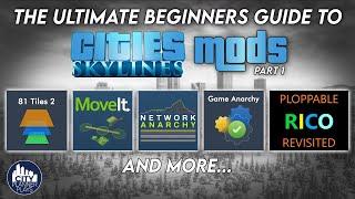 The Ultimate Beginners Guide to Cities Skylines Mods, Part 1 (2023)