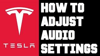 Tesla How To Change Audio Settings - Tesla Audio Options - How To Adjust Audio Settings in Tesla