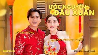 ƯỚC NGUYỆN ĐẦU XUÂN | HỒ VIỆT TRUNG FT SAKA TRƯƠNG TUYỀN