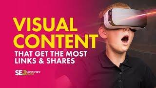 6 Types of Visual Content That Get the Most Links & Shares