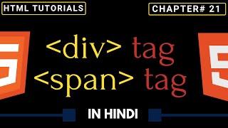 Div and Span in HTML in Hindi | Div and Span Tag | Div and Span Elements | HTML Tutorials Hindi #21