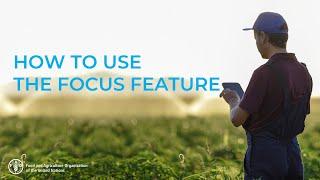 How to Use the Focus Feature on FAO Agro-informatics Platform