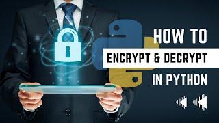 How to Encrypt and Decrypt in Python (Symmetric Key And Asymmetric Key)