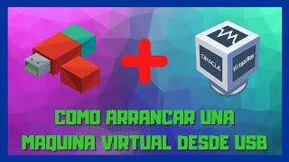  Como arrancar maquina virtual desde USB