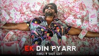 Farzi × Ek din pyaar Edit  | Farzi Shahid kapoor edit status | Farzi attitude Efx status 
